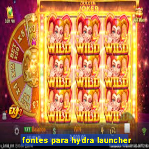 fontes para hydra launcher